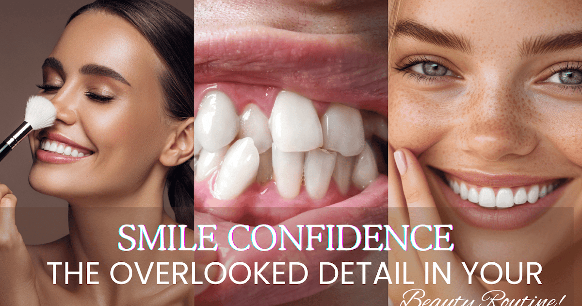 Smile Confidence: The Ignored Element in Your Magnificence Routine Smile Confidence: The Ignored Element in Your Magnificence Routine