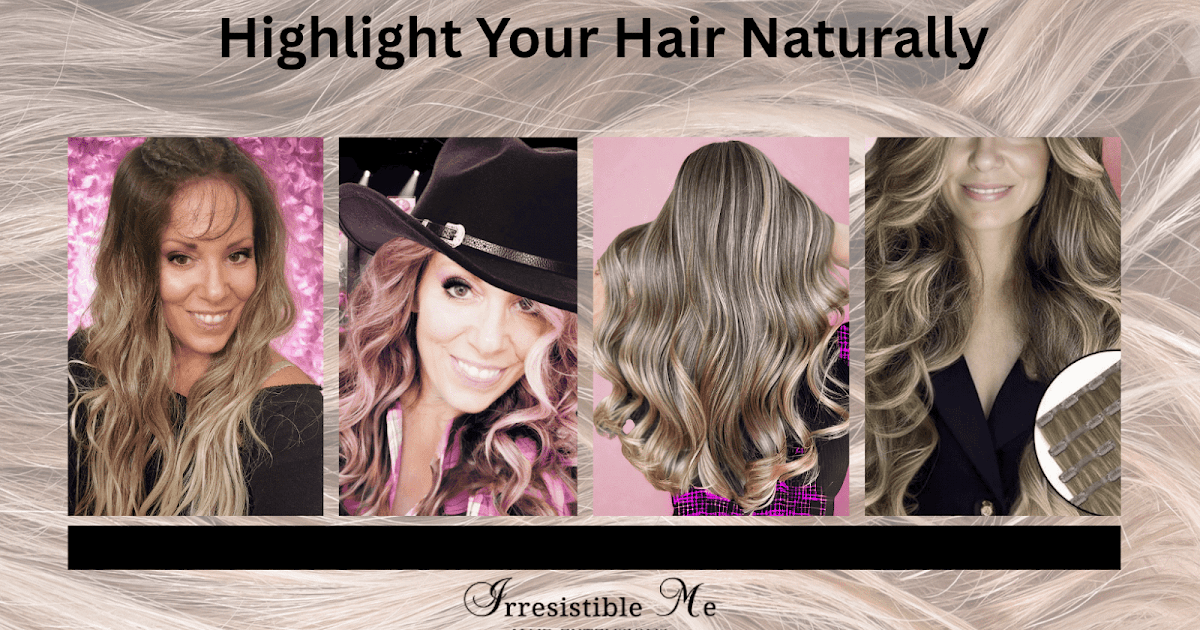 Methods to Lighten Hair Naturally: Utilizing Irresistible Me Clip-In Hair Extensions Methods to Lighten Hair Naturally: Utilizing Irresistible Me Clip-In Hair Extensions