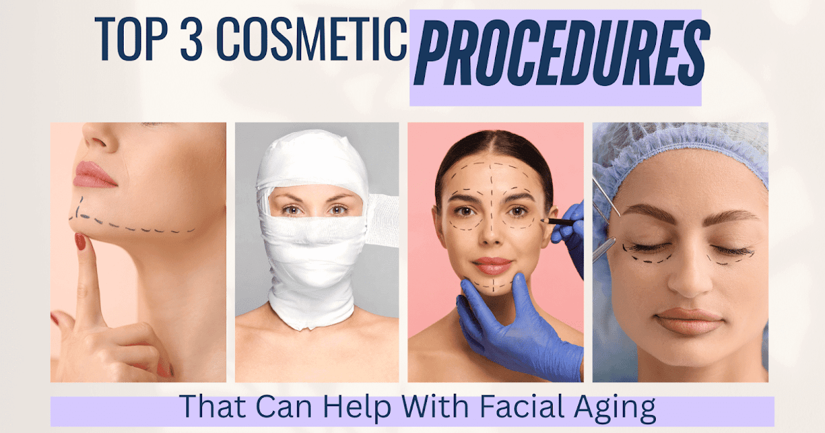 Three Beauty Procedures That Can Assist With Facial Growing old