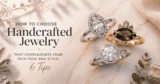 How To Select Handcrafted Jewellery That Enhances Your Pores and skin Tone And Model: 6 Ideas